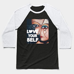 Love your self Baseball T-Shirt